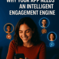 Beyond Transactions: Why Your App Needs an Intelligent Engagement Engine
